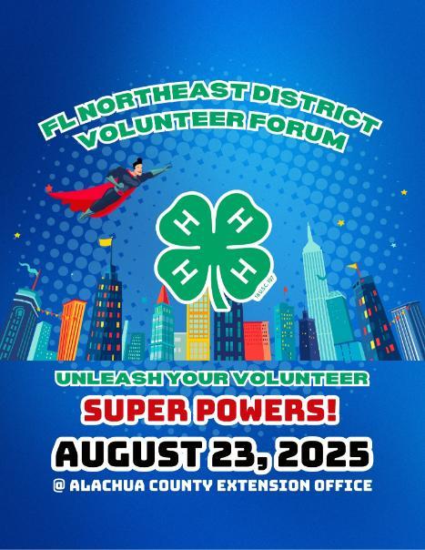 Poster for the FL Northeast District Volunteer Forum with a superhero theme and 4-H clover logo.